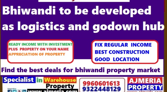 Bhiwandi to be developed as logistics and godown hub Find the best deals for bhiwandi property market