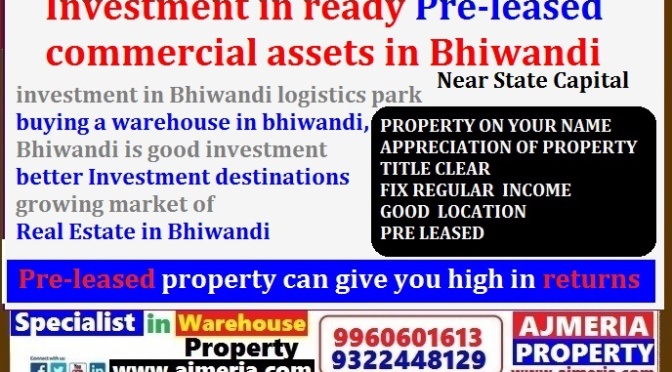 Investment in ready pre-leased commercial assets in Bhiwandi Near State Capital Mumbai